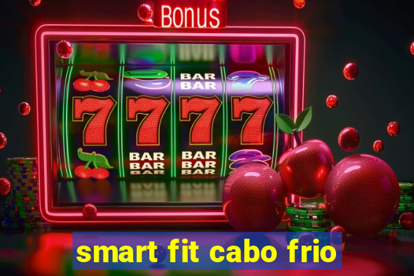 smart fit cabo frio